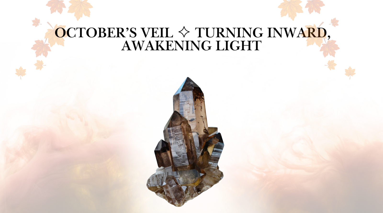 October’s Veil | Turning Inward, Awakening Light