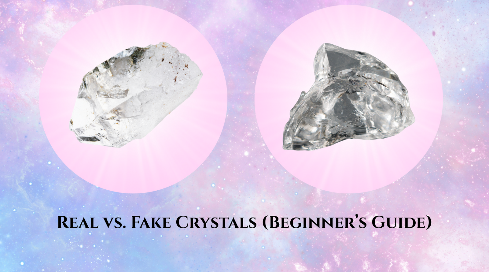 Real vs. Fake Crystals (Beginner’s Guide)