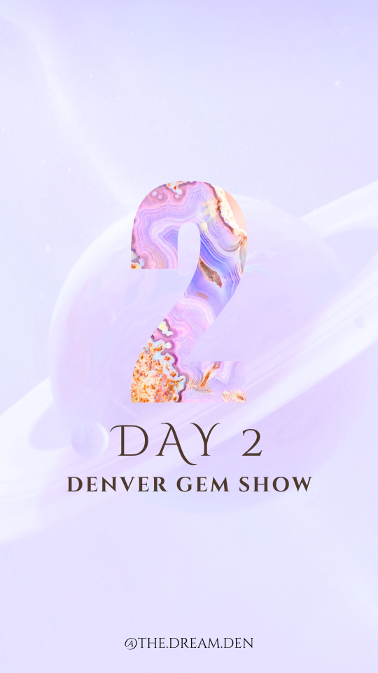 Day 2: Denver Gem Show