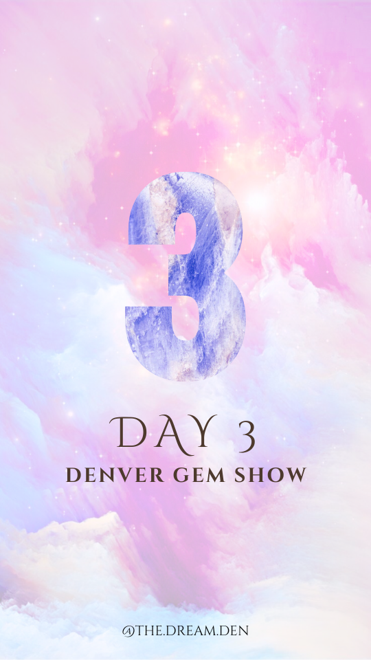 Day 3: Denver Gem Show