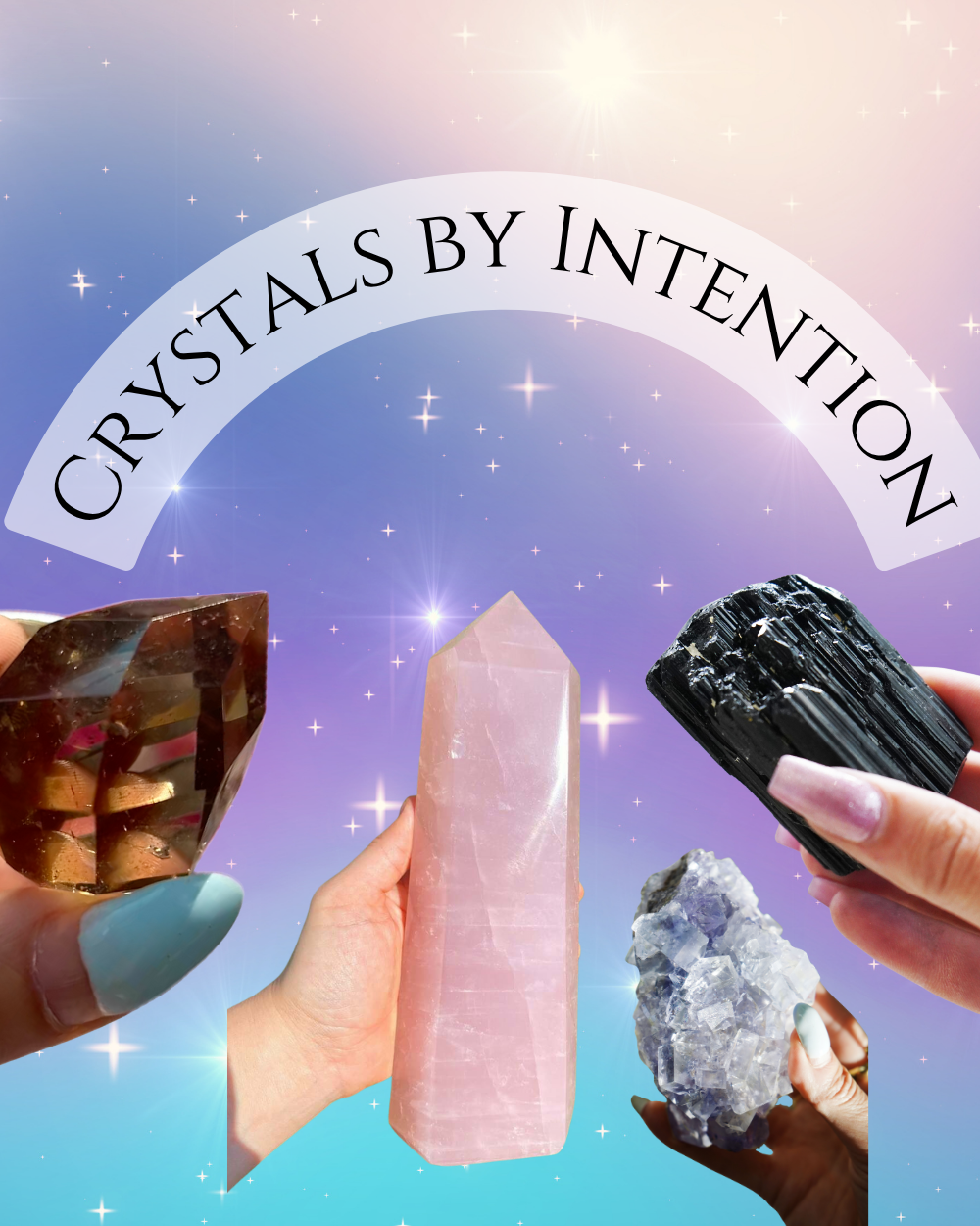 The Power of Intention: How to Choose, Use, and Align with Crystals for Manifestation