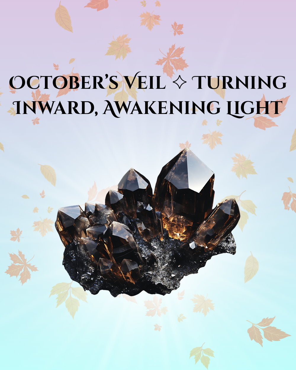 October’s Veil | Turning Inward, Awakening Light