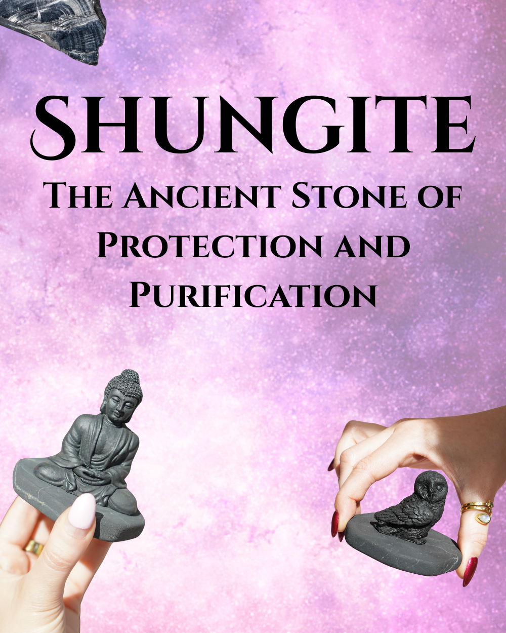 Shungite : The Ancient Stone of Protection and Purification